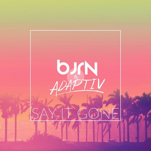 Say It Gone - 1