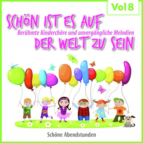 Schön Ist Es Auf Der Welt Zu Sein. Vol. 8