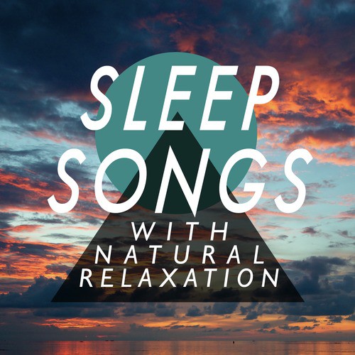 Sleep Songs with Natural Relaxation