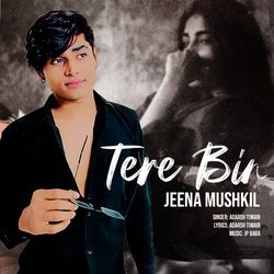 Tere Bin Jeena Mushkil-BhIAfCFkYUQ