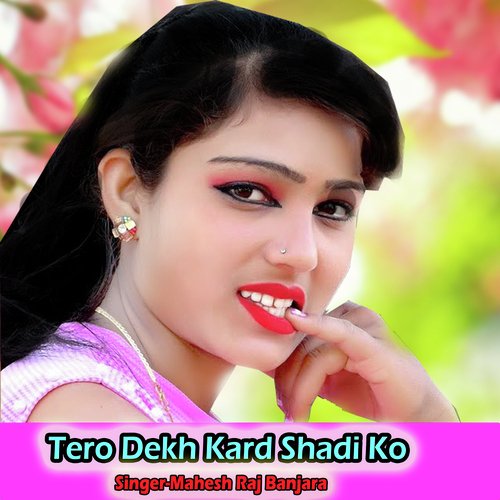 Tero Dekh Kard Shadi Ko