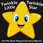 Twinkle Twinkle Little Star and the Most Popular Nursery Rhymes
