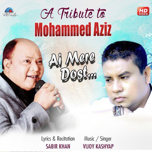 A Tribute To Mohammed Aziz - Ai Mere Dost