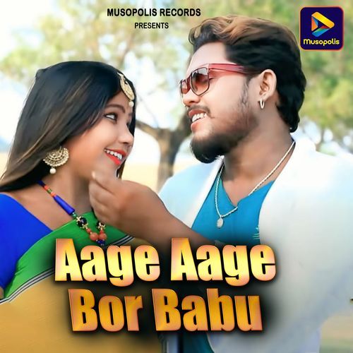 Aage Aage Bor Babu