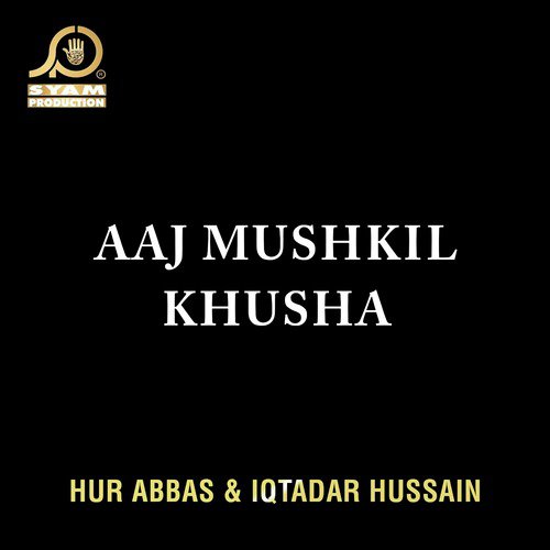 Aaj Mushkil Khusha - Single