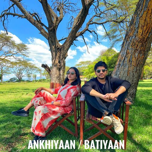 Ankhiyaan / Batiyaan