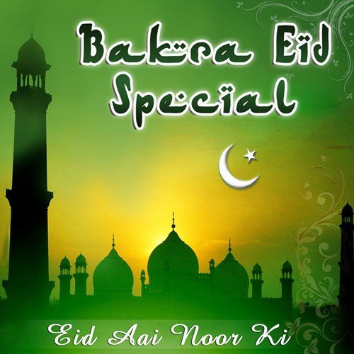 Bakra Eid Special - Eid Aai Noor Ki