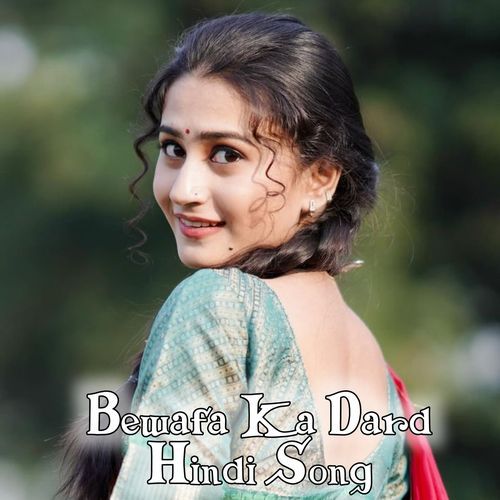 Bewafa Ka Dard Hindi Song