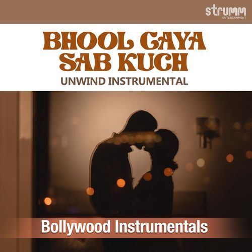 Bhool Gaya Sab Kuch - Unwind Instrumental