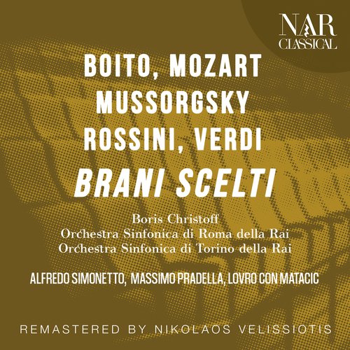 Boito, Mozart, Mussorgsky, Rossini, Verdi: Brani Scelti