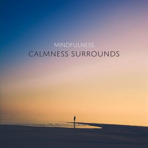 Calmness Surrounds