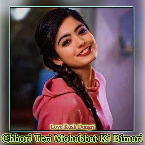 Chhori Teri Mohabbat Ki Bimari