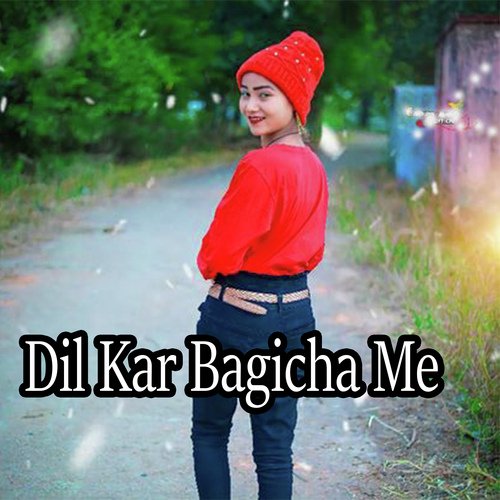 Dil Kar Bagicha Me