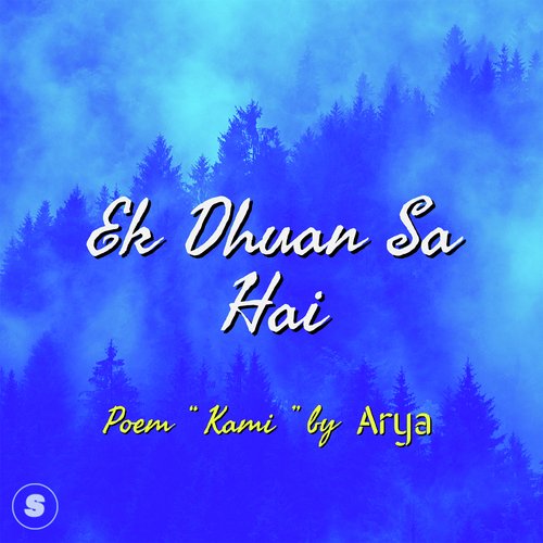 Ek Dhuan Sa Hai (Poem "Kami")