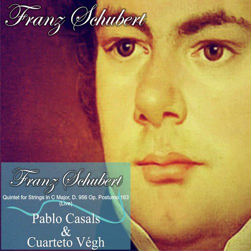 Franz Schubert: Quintet for Strings in C Major, D. 956  Op. Postumo 163 (Live)