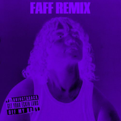 Get Your Fckin Laws Off My Body (FAFF Remix)_poster_image