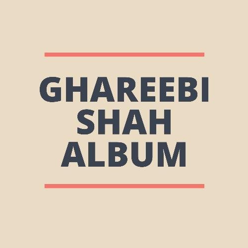 Ghareebi Shah ALBUM