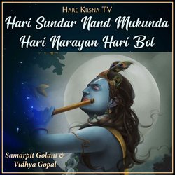 Hari Sunder Nanda Mukunda Hari Narayan Hari Bol-KicjHAVWDgA