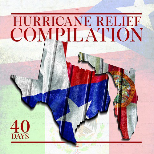 Hurricane Relief Compilation: 40 Days (Deluxe Version)