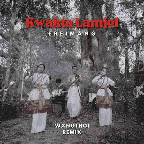 Kwakta Lamjel (wxngthoi remix)