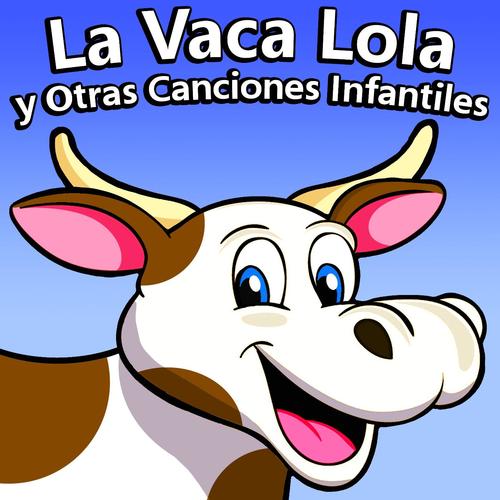 La Vaca Lola La Vaca Lola