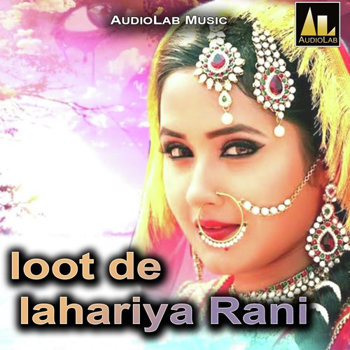 Loot De Lahariya Rani