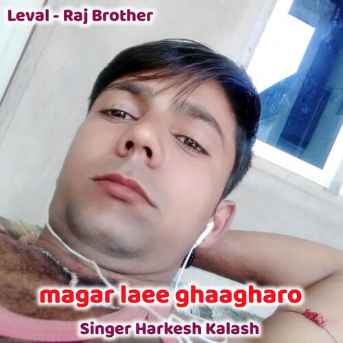 Magar laee Ghaagharo