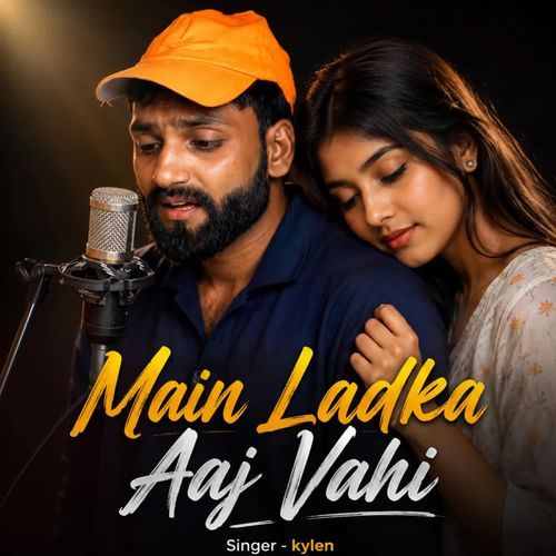 Main Ladka Aaj Vahi