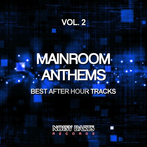 Mainroom Anthems, Vol. 2 (Best After Hour Tracks)