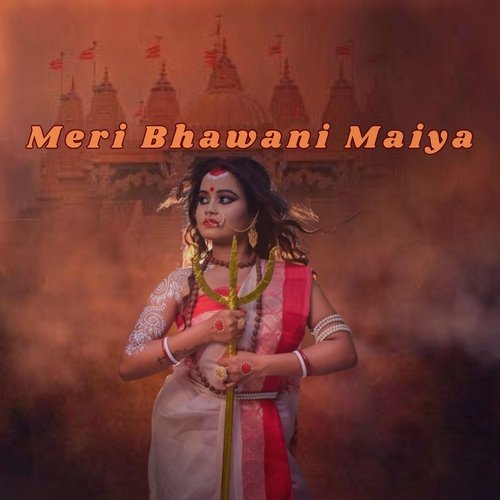 Meri Bhawani Maiya