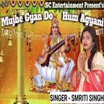 Mujhe Gyan Do Hum Agyani (Hindi)