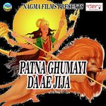 Patna Ghumayi da Ae Jija