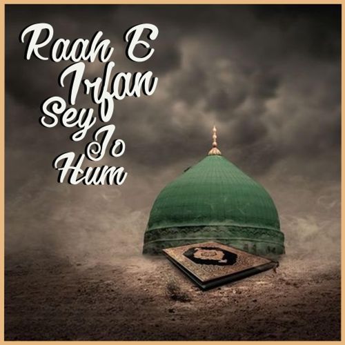 Raah E Irfan Sey Jo Hum cover art