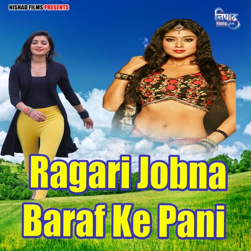 Ragari Jobna Baraf Ke Pani