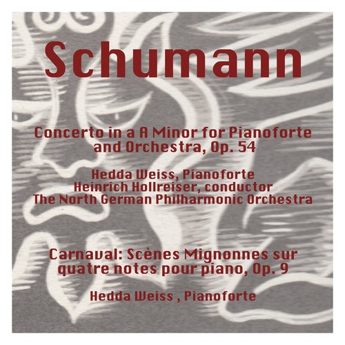 Schumann: Concerto in a Minor for Pianoforte and Orchestra, Op. 54 - Carnaval: Scènes Mignonnes Sur Quatre Notes Pour Piano, Op. 9_poster_image