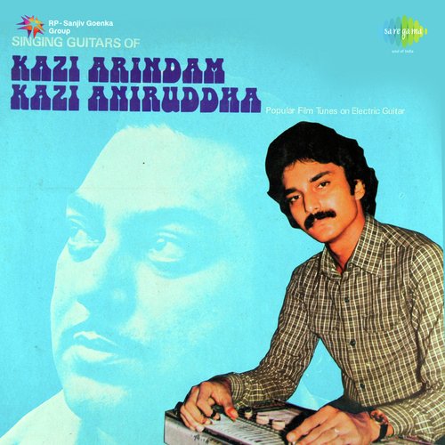 Singing Guitars Of Kazi Arindam - Kazi Aniruddha