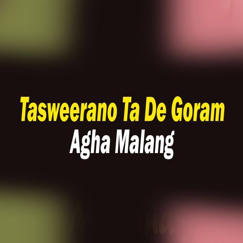 Tasweerano Ta De Goram