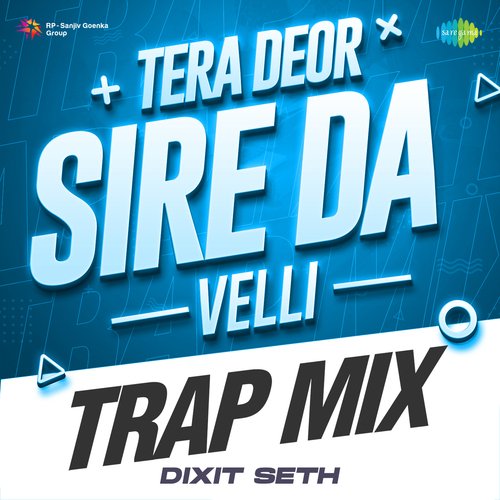 Tera Deor Sire Da Velli Trap Mix