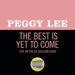 The Best Is Yet To Come (Live On The Ed Sullivan Show, December 9, 1962)