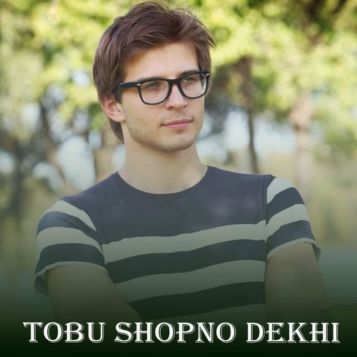 Tobu Shopno Dekhi