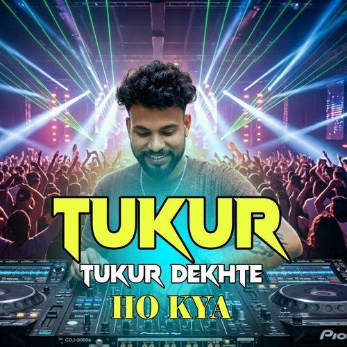 Tukur Tukur Dekhte Ho Kya