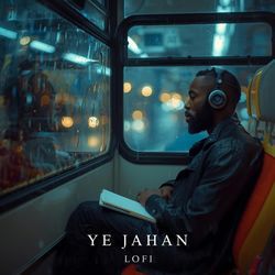 Ye Jahan Lofi