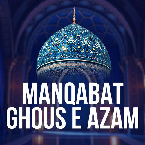 manqabat ghous e azam