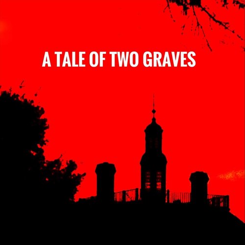 A Tale of Two Graves