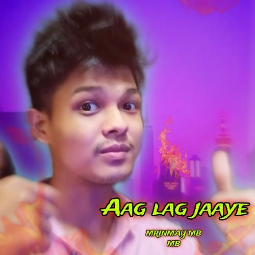 AAG LAG JAAYE