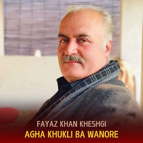 Agha Khukli Ba Wanore