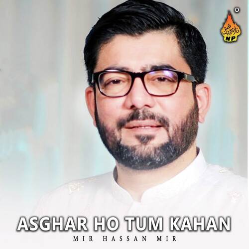 Asghar Ho Tum Kahan