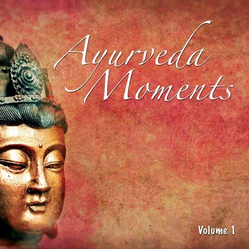 Ayurveda Moments, Vol. 1 (Energetic Treatment Moods)