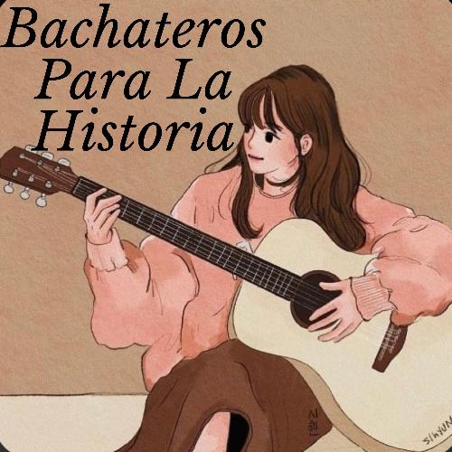 Bachateros para la historia