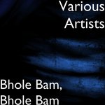 Bhole Bam, Bhole Bam